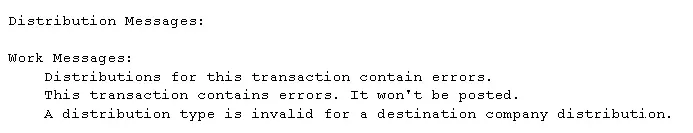 Error text: Distributions for this transaction contain errors. This transaction contains errors. It won’t be posted. A distribution type is invalid for a destination company distribution.
